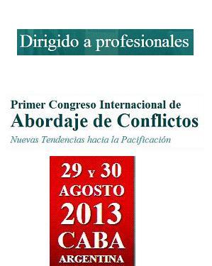 Primer Congreso Internacional de Abordaje de Conflictos. Nuevas Tendencias hacia la Pacificación.