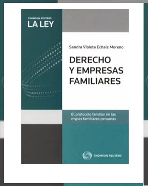 LIBRO: Derecho y Empresa Familiar. El Protocolo Familiar en las Empresas Familiares Peruanas
