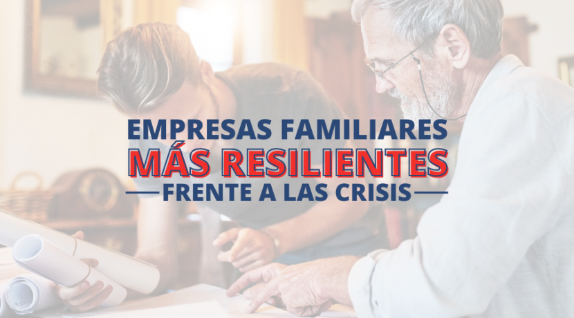 Empresas Familiares son más resilientes frente a las crisis, según un estudio