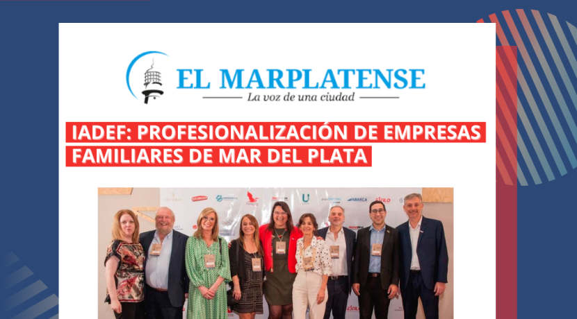 IADEF: profesionalización de empresas familiares de Mar del Plata – Nota El Marplatense